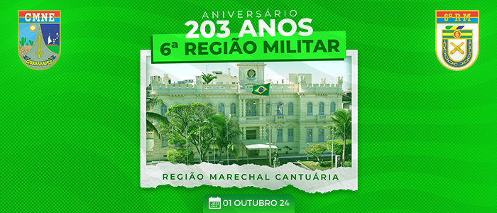 Comemoração aos 203 Anos da 6ª Região Militar